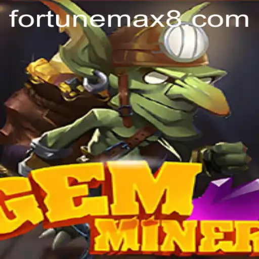 Unveiling the Treasures of GemMiner: Exploring the Adventure with FortuneMax