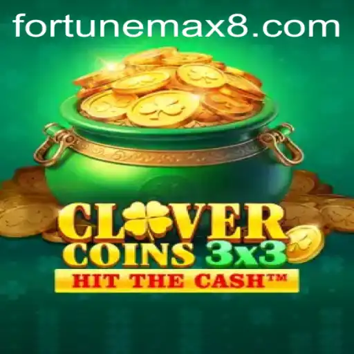 Exploring Clovercoin3x3: The Thrilling New Game Redefining Fortune with FortuneMax